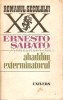 Abaddon, Exterminatorul - Ernesto Sabato, Ed. Univers 1986, Roman, 461 pagini