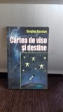 CARTEA DE VISE SI DESTINE - SERGHEI KARATOV