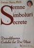 SEMNE SI SIMBOLURI SECRETE. DECODIFICAREA CODULUI LUI DA VINCI-CARMEN HARRA-248115