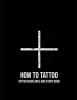 How to Tattoo: First Aid for Tattooing