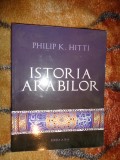 Istoria arabilor - Philip Hitti / an 2008 ( Predare personala Bucuresti. Nu trimit prin curierat.)
