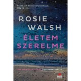 &Eacute;letem szerelme - Rosie Walch