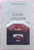 (C522) REGHINA DASCAL - CASA / LOCUIRE