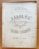 G447A-I-Partituri pian vechi cca 1880-SAROLTA ZONGORARA-Grof Zichy Henrikne- Erkel Ferentz. Marimi: 34/ 26 cm, 13 pagini. Stare generala buna.
