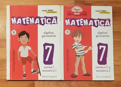 Matematica: Algebra, geometri clasa VII Partea I + II de Anton si Maria Negrila foto