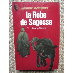 LA ROBE DE SAGESSE - T. LOBSANG RAMPA (CARTE IN LIMBA FRANCEZA)