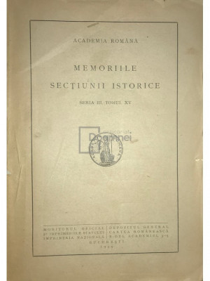 Memoriile secțiunii istorice, seria III, tomul XV (editia 1934) foto