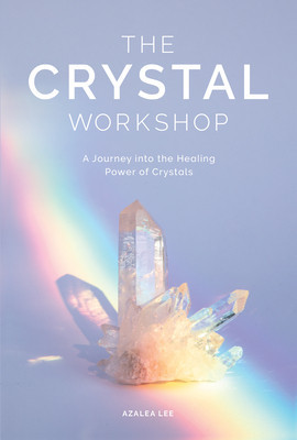 The Crystal Workshop: A Journey Into the Healing Power of Crystals foto