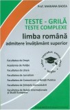 Teste grilă. Teste complexe. Limba rom&acirc;nă. Admitere &icirc;nvățăm&acirc;nt superior - Paperback - Mariana Badea - Badea