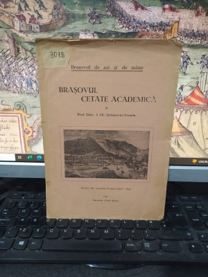 I. Ol. Stefanovici-Svensk, Brașovul Cetate Academica. Super inflația academică a Clujului, tipografia Astra, Brașov 1941, 193 foto