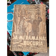 Jean Giono - Sa-mi ramana bucuria