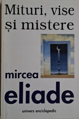 Mituri, vise si mistere &amp;ndash; Mircea Eliade foto