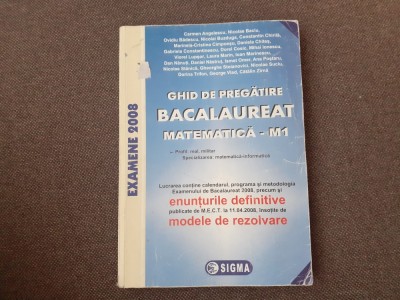 GHID DE PREGATIRE BACALAUREAT MATEMATICA M1 2008 ENUNTURILE FINALE foto