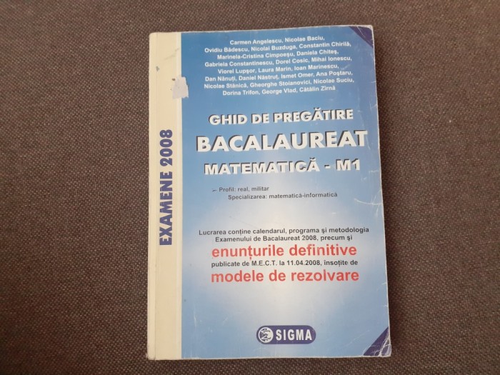 GHID DE PREGATIRE BACALAUREAT MATEMATICA M1 2008 ENUNTURILE FINALE
