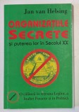 ORGANIZATIILE SECRETE SI PUTEREA LOR IN SECOLUL XX de JAN VAN HELSING