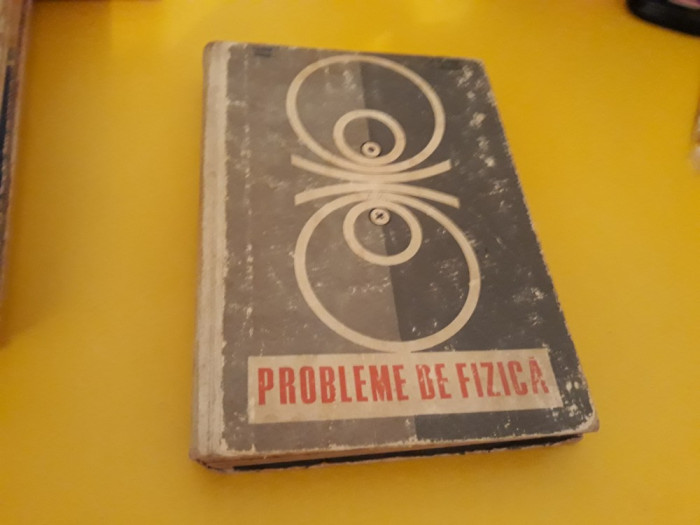 PROBLEME DE FIZICA C.MAICAN EDITURA DIDACTICA 1969