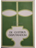 Ion Pascadi (coord.) - De Gustibus Disputandum (editia 1972)