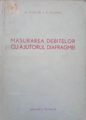 MASURAREA DEBITELOR CU AJUTORUL DIAFRAGMEI-A. GIULEA, C.OLARIU-203328 foto