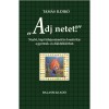 &quot;Adj netet!&quot; - Nyelvi, k&eacute;pi kifejez&eacute;sm&oacute;d &eacute;s kreativit&aacute;s a gyermek &eacute;s di&aacute;kfolkl&oacute;rban - Tam&aacute;s Ildik&oacute;