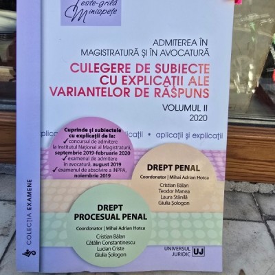 Admiterea in magistratura si avocatura. Culegere de subiecte cu explicatii ale variantelor de raspuns 2020 vol.II foto