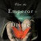 When the Emperor Was Divine