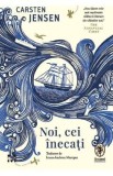 Noi, cei inecati - Carsten Jensen