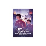 Lily and the Great Quake: A San Francisco Earthquake Survival Story