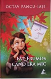 Fat-Frumos cand era mic - Octav Pancu-Iasi - Carte Povesti Copii