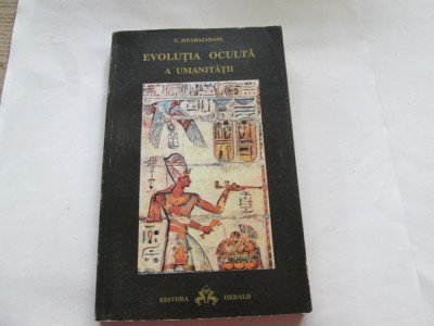 EVOLUTIA OCULTA A UMANITATII - C. JINARAJADASA foto