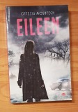 Eileen de Ottessa Moshfegh. Colectia Cartea pentru Toti Vol. 126
