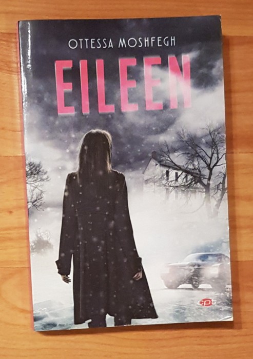 Eileen de Ottessa Moshfegh. Colectia Cartea pentru Toti Vol. 126
