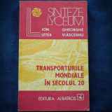 TRANSPORTURILER MONDIALE IN SECOLUL 20 - LYCEUM - ION LETEA, VLASCEANU