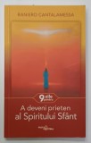 9 ZILE PENTRU A DEVENI PRIETEN AL SPIRTULUI SFANT de RANIERO CANTALAMESSA , 2018
