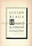 Hronicul si cantecul varstelor - Lucian Blaga, Editura Tineretului, 1965, Roman