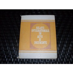 Relatii Internationale In Acte Si Documente - Colectiv , 21025