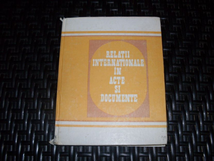 Relatii Internationale In Acte Si Documente - Colectiv ,552578