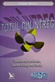 Cumpara ieftin Totul din intreg - 2013 - Catalin Manea (F193)