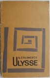 Ulysse - George Calinescu. Roman. Carte beletristica