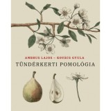 T&uuml;nd&eacute;rkerti pomol&oacute;gia - Ambrus Lajos