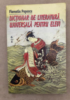 Dicționar de literatură universală pentru elevi - Florentin Popescu foto