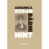 B&aacute;rmi mint - Ardamica Zor&aacute;n