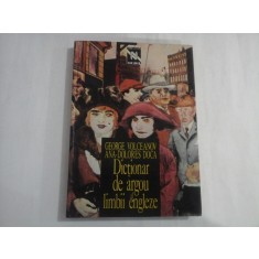 GEORGE VOLCEANOV ANA-DOLORES DOCA (EDITURA NEMIRA) - DICTIONAR DE ARGOU AL LIMBII ENGLEZE