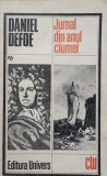 Jurnal din Anul Ciumei - Daniel Defoe, Univers 1985, Roman, Clasic, Literatura Universala, Paperback