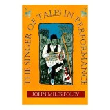 The Singer of Tales in Performance