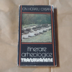 ION HORATIU CRISAN - ITINERARE ARHEOLOGICE TRANSILVANENE