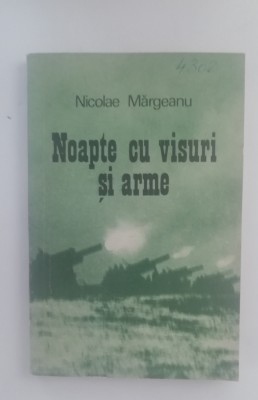 myh 416s - Nicolae Margeanu - Noapte cu visuri si arme - ed 1973 foto