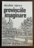 Nicolae Oprea - Provinciile imaginare