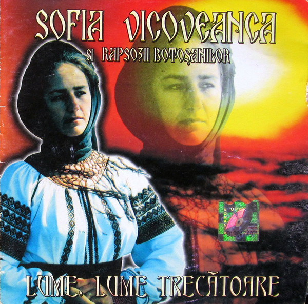 CD Populara: Sofia Vicoveanca - Lume, lume trecatoare ( original; DOAR DISCUL )