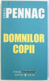 DOMNILOR COPII de DANIEL PENNAC , 2006