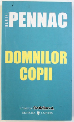 DOMNILOR COPII de DANIEL PENNAC , 2006 foto